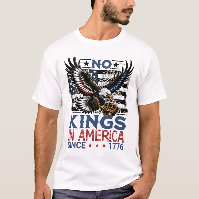 No King in America since 1776  T-Shirt (Front)