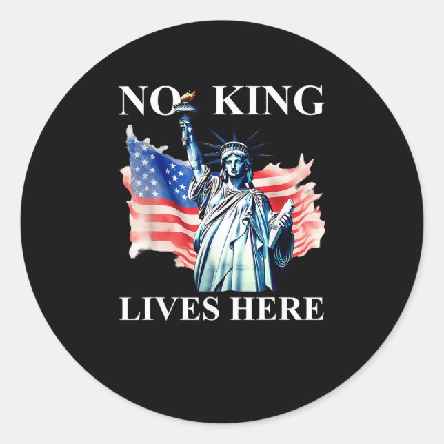 No King Lives in America Freedom Flag Patriotic Classic Round Sticker (Front)