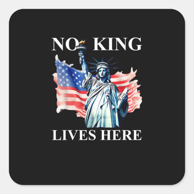 No King Lives No Kings In America Freedom American Square Sticker (Front)