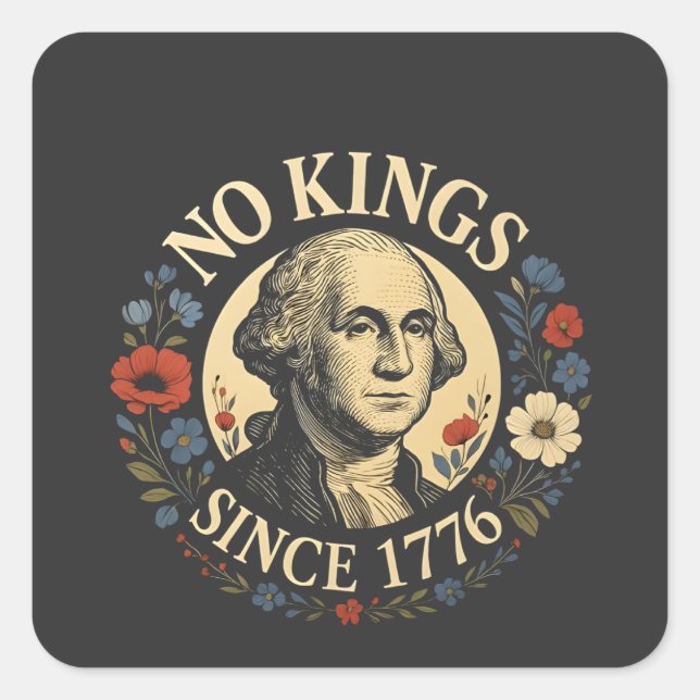 No King Since 1776 American Democracy Protest  Square Sticker (Front)