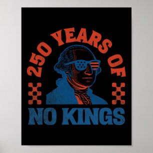 No Kings 250 Years George Washington  Poster