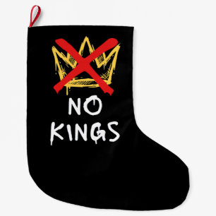 No Kings America Protest Democracy Anti-Trump I Large Christmas Stocking