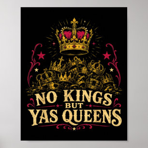 No kings but yas queens lgbtq pride ally poster
