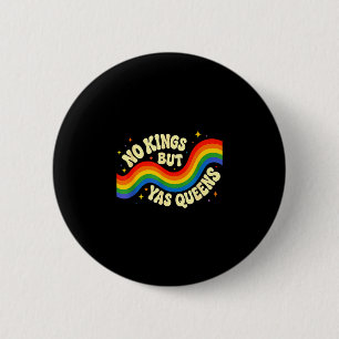 No kings but yas queens rainbow lgbtq pride ally 6 cm round badge