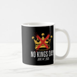 No Kings Day June 14 Rejecting Kings Since 1776 Coffee Mug