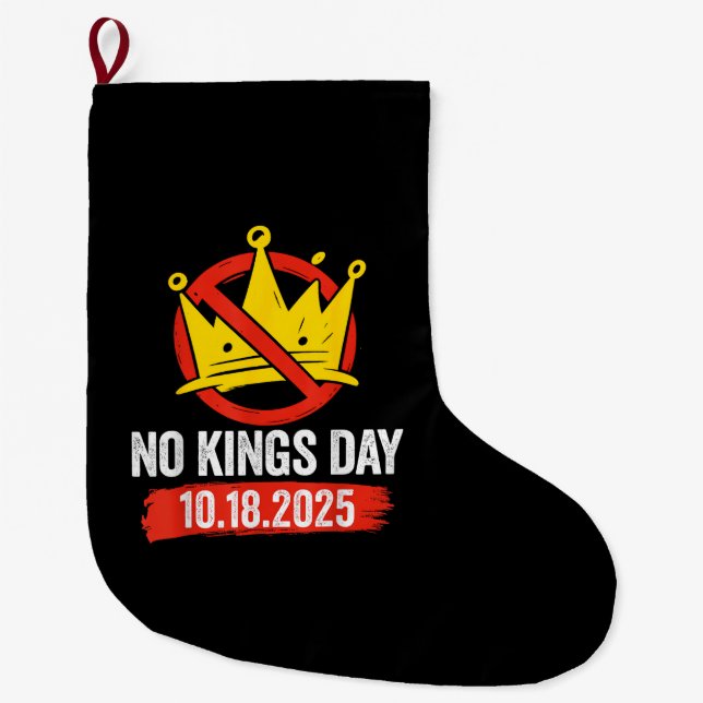 No Kings Day Patriotic No Kings 2025 Large Christmas Stocking (Front)