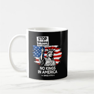 No Kings Day – Stop Wrecking Our Country Protest Coffee Mug