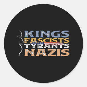 No Kings, Fascists, Tyrants, Nazis – Anti-Authorit Classic Round Sticker