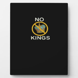 No Kings  Funny Design Plaque