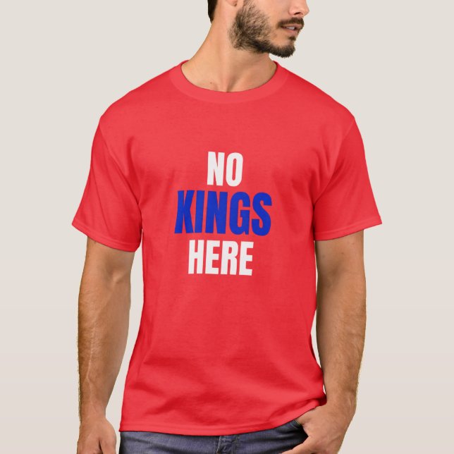 No Kings Here Funny Quote Shirt (Front)