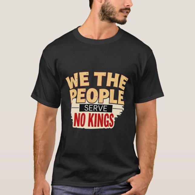 No Kings In America3  T-Shirt (Front)