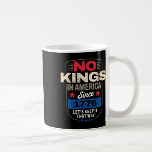No Kings In America 8 Coffee Mug