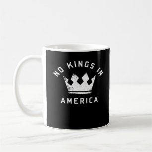No Kings In America Anti Antifascism No Kings In U Coffee Mug