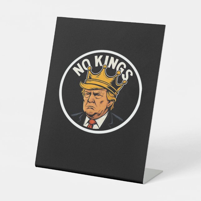 No Kings In America Anti Donald No Kings Day Class Pedestal Sign (Front)