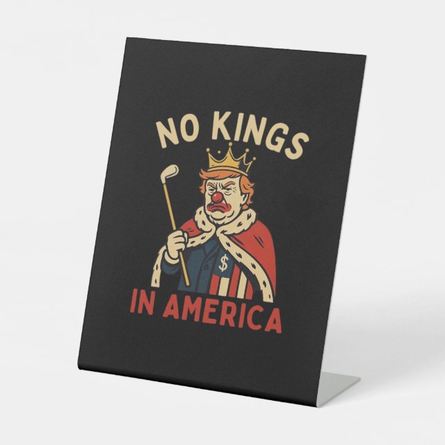 No Kings In America Anti-Donald No Kings Day Class Pedestal Sign (Front)