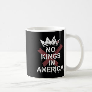No Kings In America Anti-monarchy - Edgy Coffee Mug