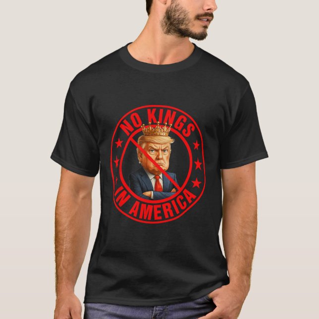 No Kings In America Anti-trump Protest  T-Shirt (Front)