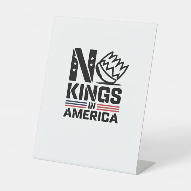 No Kings In America Baby Creative Style Pedestal Sign (Front)