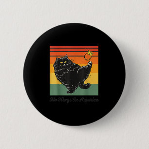No Kings In America Black Cat Funny Cat Kicking Cr 6 Cm Round Badge
