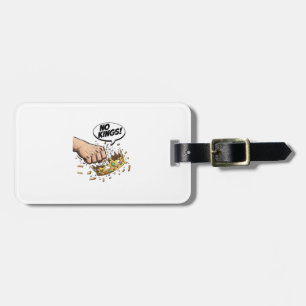 No Kings In America Creative Design Luggage Tag
