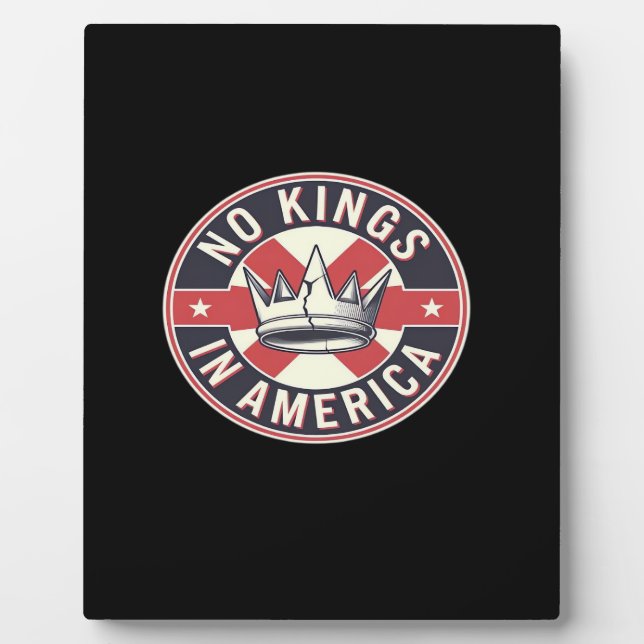 No Kings In America Creative Style Plaque (Front)