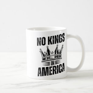 No Kings In America Democracy United States Indepe Coffee Mug