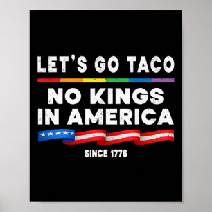 No Kings In America Let's Go Taco Political Protes Poster