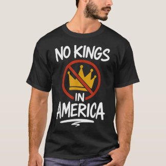 No Kings In America No Crown  T-Shirt