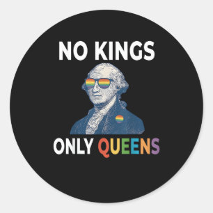 No Kings In America Only Queens Funny Queer Gay Pr Classic Round Sticker