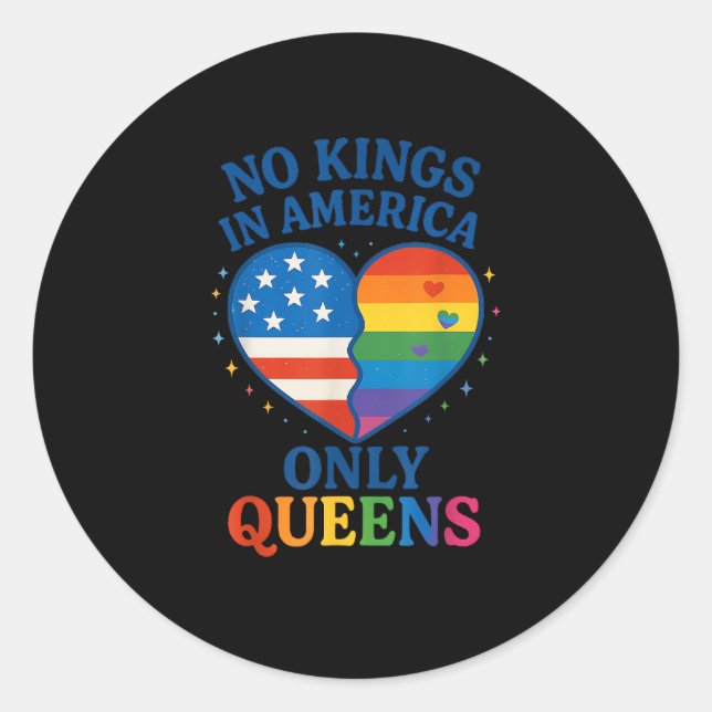 No Kings In America Only Queens Funny Queer Gay Pr Classic Round Sticker (Front)