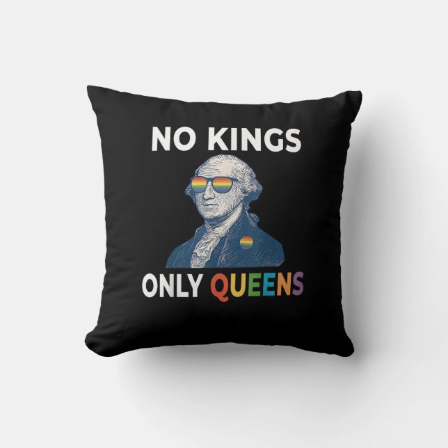 No Kings In America Only Queens Funny Queer Gay Pr Cushion (Front)