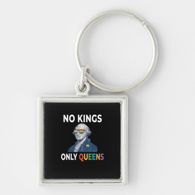 No Kings In America Only Queens Funny Queer Gay Pr Key Ring (Front)