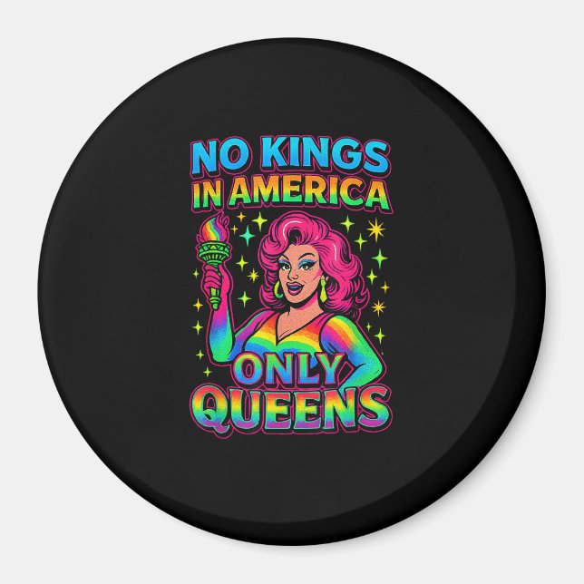 No Kings In America Only Queens Funny Queer Gay Pr Magnet (Front)