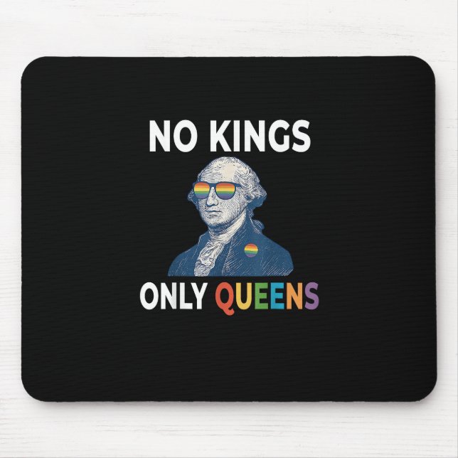 No Kings In America Only Queens Funny Queer Gay Pr Mouse Mat (Front)