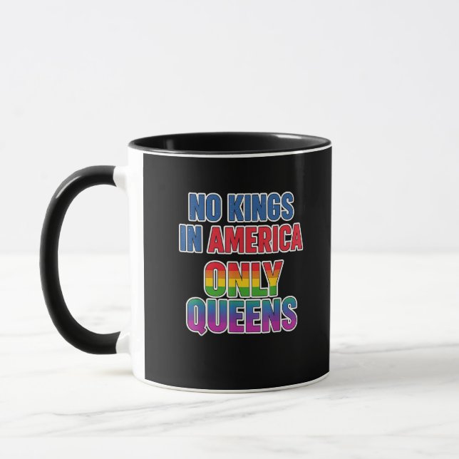No Kings In America Only Queens Funny Queer Gay Pr Mug (Left)