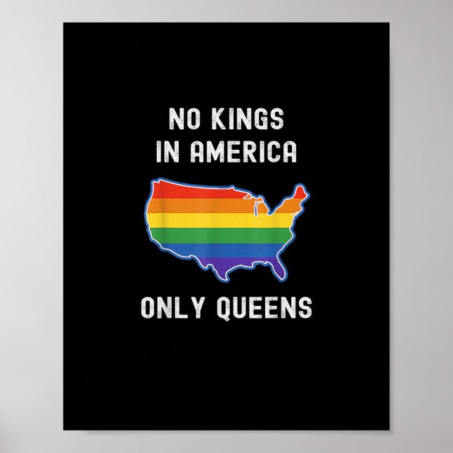 No Kings In America Only Queens Funny Queer Gay Pr Poster (Front)