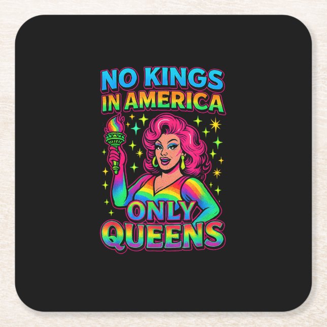 No Kings In America Only Queens Funny Queer Gay Pr Square Paper Coaster (Front)
