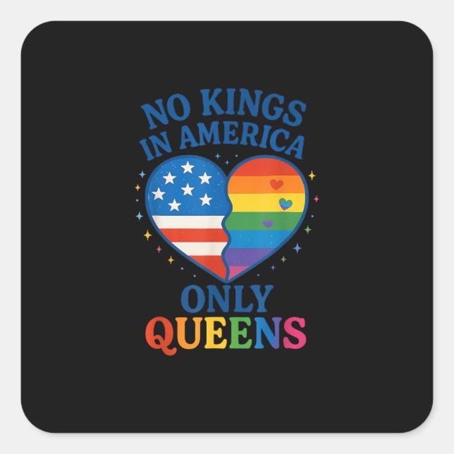 No Kings In America Only Queens Funny Queer Gay Pr Square Sticker (Front)