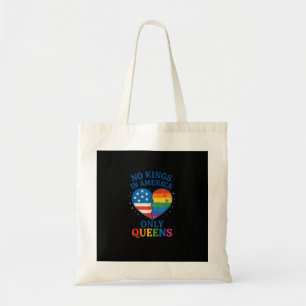 No Kings In America Only Queens Funny Queer Gay Pr Tote Bag