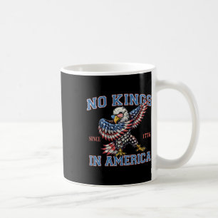 No Kings In America Since 1776 12 Coffee Mug