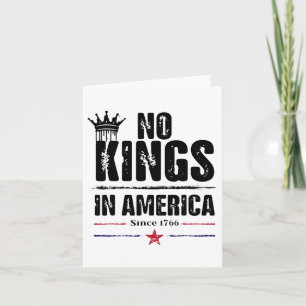 No Kings In America Since 1776 13  Card
