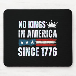 No Kings In America Since 1776 16 Mouse Mat