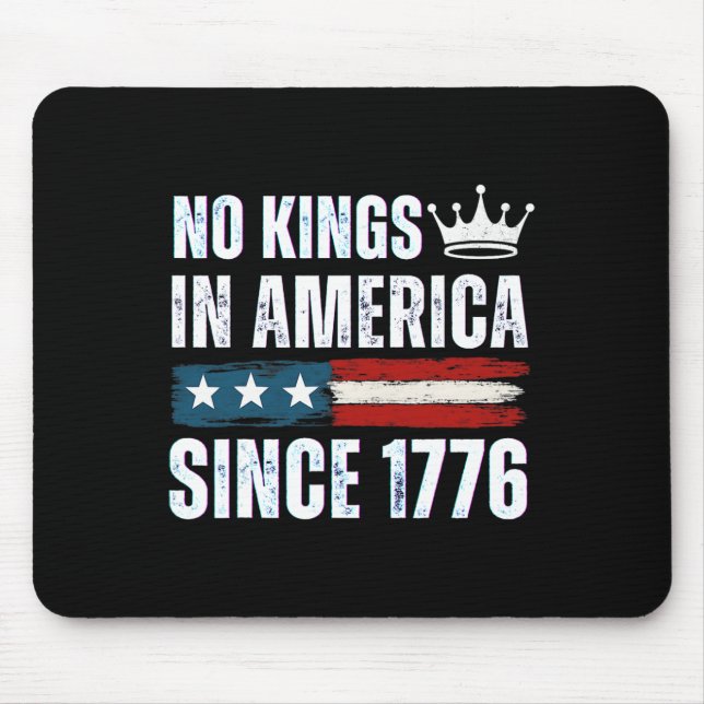 No Kings In America Since 1776 16  Mouse Mat (Front)
