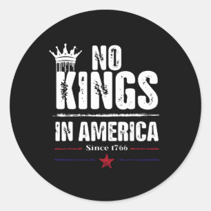 No Kings In America Since 1776 17 Classic Round Sticker