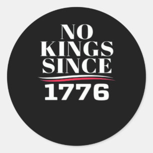 No Kings In America Since 1776 #1 Classic Classic Round Sticker