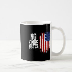 No Kings In America Since 1776 4th Of July Indepen Coffee Mug