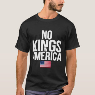 No Kings In America Since 1776 4th Of July Patriot T-Shirt