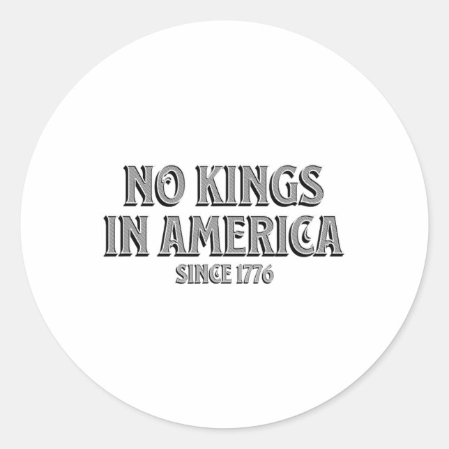 No Kings In America Since 1776 7  Classic Round Sticker (Front)