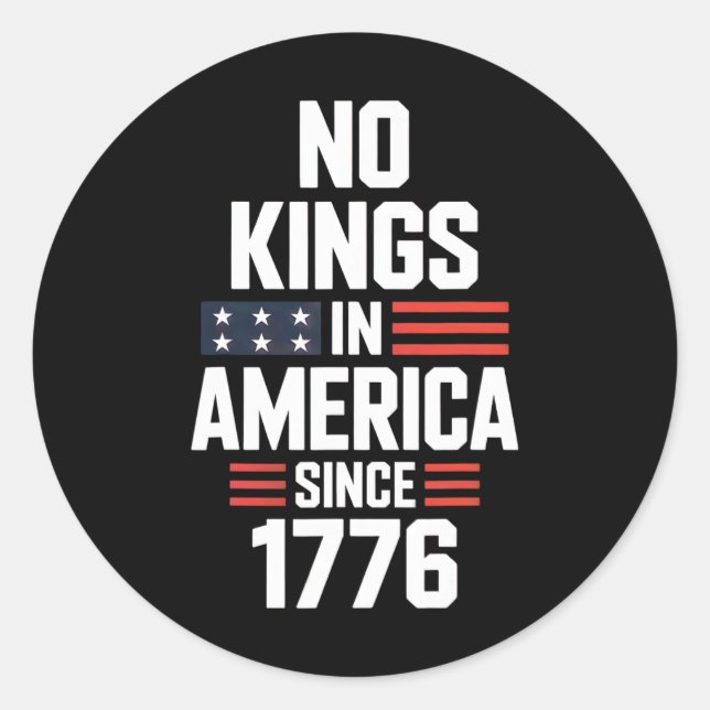 No Kings In America Since 1776 9  Classic Round Sticker (Front)