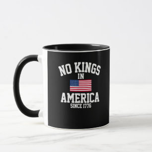 No Kings In America Since 1776 America Flag Mug